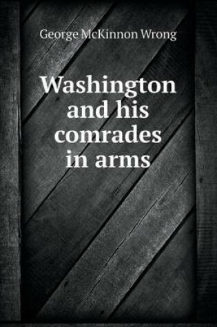 Cover of Washington and his comrades in arms