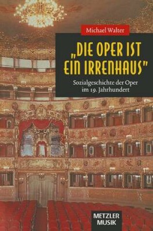 Cover of "Die Oper Ist Ein Irrenhaus"