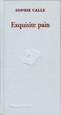 Book cover for Sophie Calle: Exquisite Pain