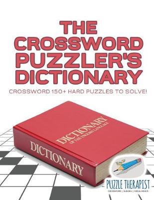Book cover for The Crossword Puzzler's Dictionary Crossword 150+ Hard Puzzles to Solve!