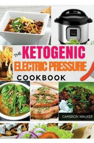 Cover of Ketogenic Electric Pressure Cooker Cookbook