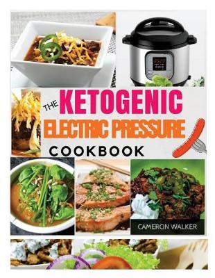 Cover of Ketogenic Electric Pressure Cooker Cookbook