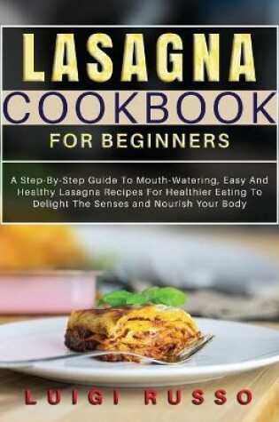 Cover of Lasagna Cookbook For Beginners