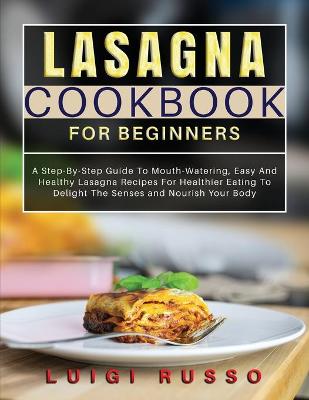 Book cover for Lasagna Cookbook For Beginners