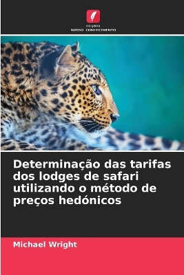 Book cover for Determina��o das tarifas dos lodges de safari utilizando o m�todo de pre�os hed�nicos