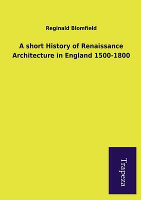 Book cover for A Short History of Renaissance Architecture in England 1500-1800