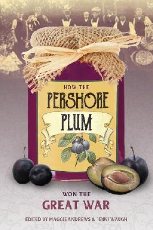 Cover of How the Pershore Plum Won the Great War