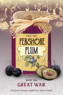 Book cover for How the Pershore Plum Won the Great War