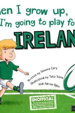 Cover of When I Grow Up, I'm Going to Play for Ireland (Rugby)