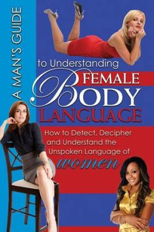 Cover of A Man's Guide to Understanding Female Body Language