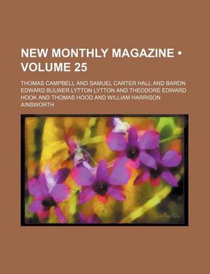 Book cover for New Monthly Magazine (Volume 25)