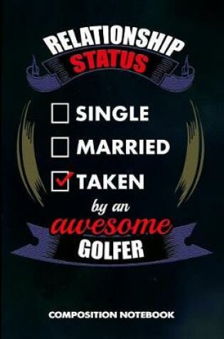 Cover of Relationship Status Single Married Taken by an Awesome Golfer