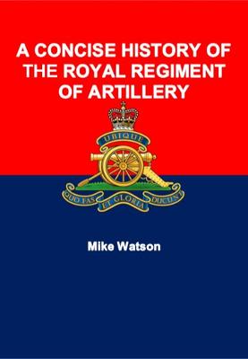 Book cover for A Concise History of the Royal Regiment of Artillery