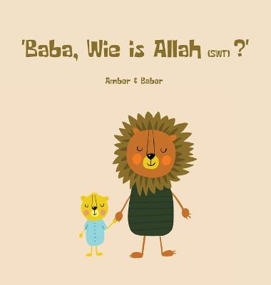 Book cover for Baba, Wie is Allah (swt)?