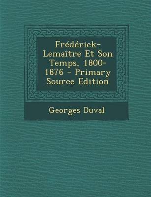 Book cover for Frederick-Lemaitre Et Son Temps, 1800-1876