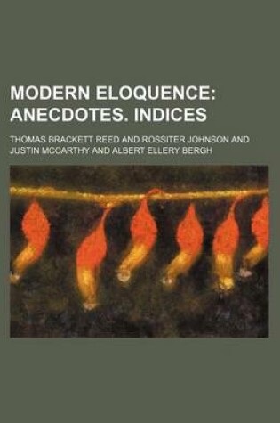 Cover of Modern Eloquence; Anecdotes. Indices