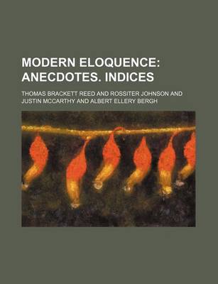 Book cover for Modern Eloquence; Anecdotes. Indices