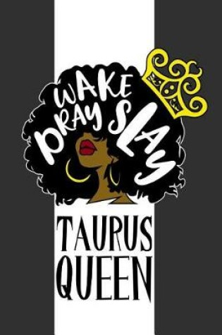 Cover of Taurus Queen Wake Pray Slay