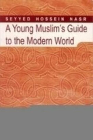 Cover of A Young Muslim Guide to the Modern World
