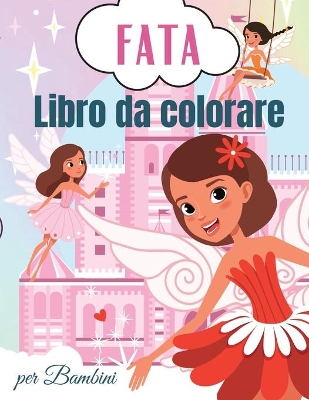 Book cover for Fata Libro da Colorare per Bambini
