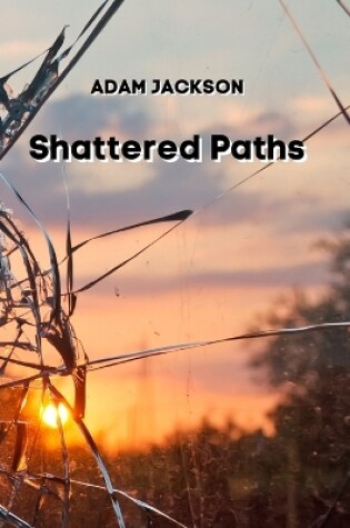 Cover of Shattered Paths