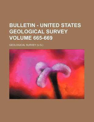 Book cover for Bulletin - United States Geological Survey Volume 665-669