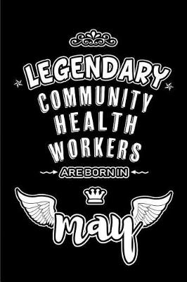 Book cover for Legendary Community Health Workers are born in May