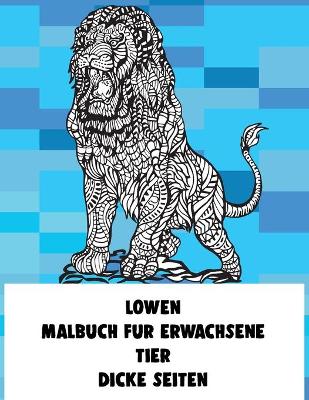 Cover of Malbuch fur Erwachsene - Dicke Seiten - Tier - Loewen