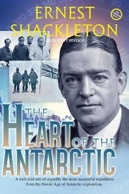 Book cover for The Heart of the Antarctic (Annotated, Large Print)