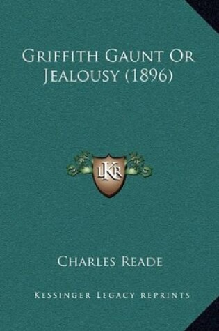 Cover of Griffith Gaunt or Jealousy (1896)