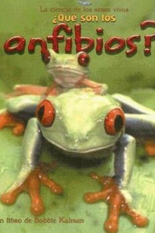 Cover of Que son los Anfibios?