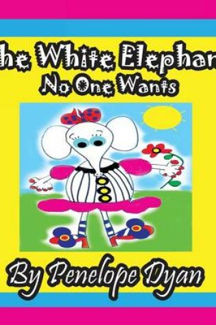 Cover of The White Elephant No One Wants