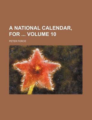 Book cover for A National Calendar, for Volume 10