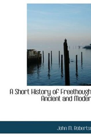 Cover of A Short History of Freethought, Ancient and Modern