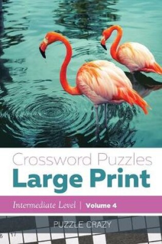 Cover of Crossword Puzzles Large Print (Intermediate Level) Vol. 4