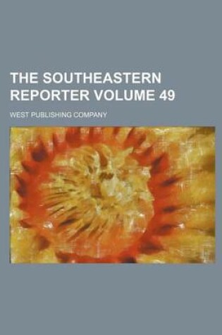 Cover of The Southeastern Reporter Volume 49