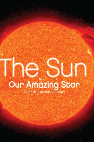 Cover of The Sun: Our Amazing Star