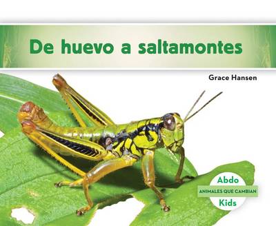 Cover of de Huevo a Saltamontes (Becoming a Grasshopper )