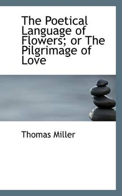 Book cover for The Poetical Language of Flowers; Or the Pilgrimage of Love