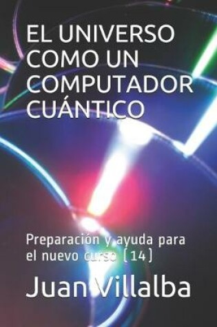 Cover of El Universo Como Un Computador Cuántico