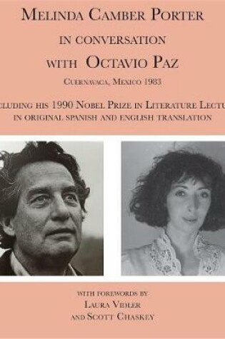 Cover of Melinda Camber Porter in Conversation with Octavio Paz in Cuernavaca, Mexico 1983 with Nobel Prize Lecture