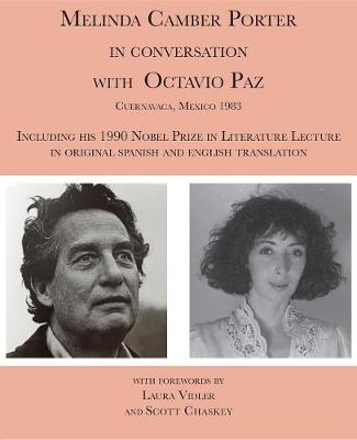 Book cover for Melinda Camber Porter in Conversation with Octavio Paz in Cuernavaca, Mexico 1983 with Nobel Prize Lecture