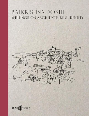 Book cover for Balkrishna Doshi: Writings on Architecture & Identity