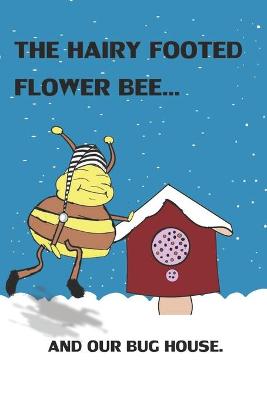 Book cover for The Hairy Footed Flower Bee..