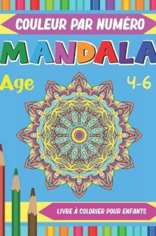 Cover of Mandala Couleur Par Numéro Livre à colorier Pour les Enfants Age 4-6