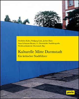 Book cover for Kulturelle Mitte Darmstadt - ein kritischer Stadtfuhrer