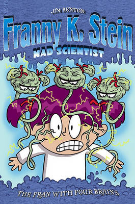 Book cover for Franny K Stein Mad Scientist: The Fran With Four Brains