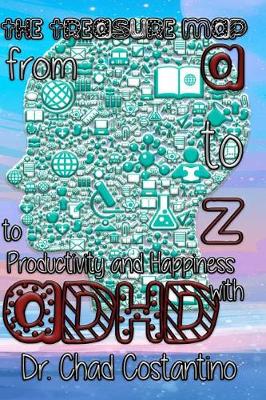 Book cover for The Treasure Map from A to Z to Productivity and Happiness with ADHD