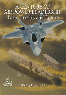 Book cover for A Century of Air Power Leadership - Past, Present and Future