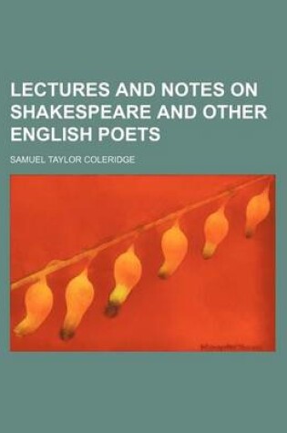 Cover of Lectures and Notes on Shakespeare and Other English Poets